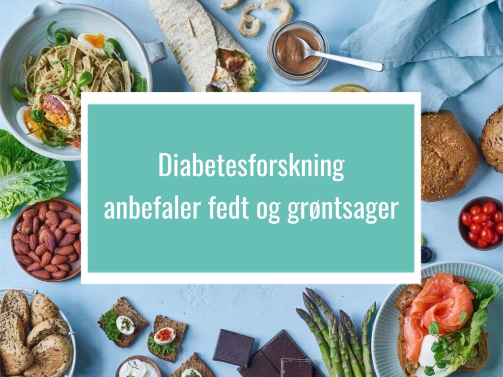 Ny diabetesforskning anbefaler fedt og grøntsager i kosten. - Low Carb Life